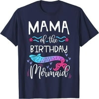 Mama A Születésnapi Sellő Család Bday Party Ünneplés Póló